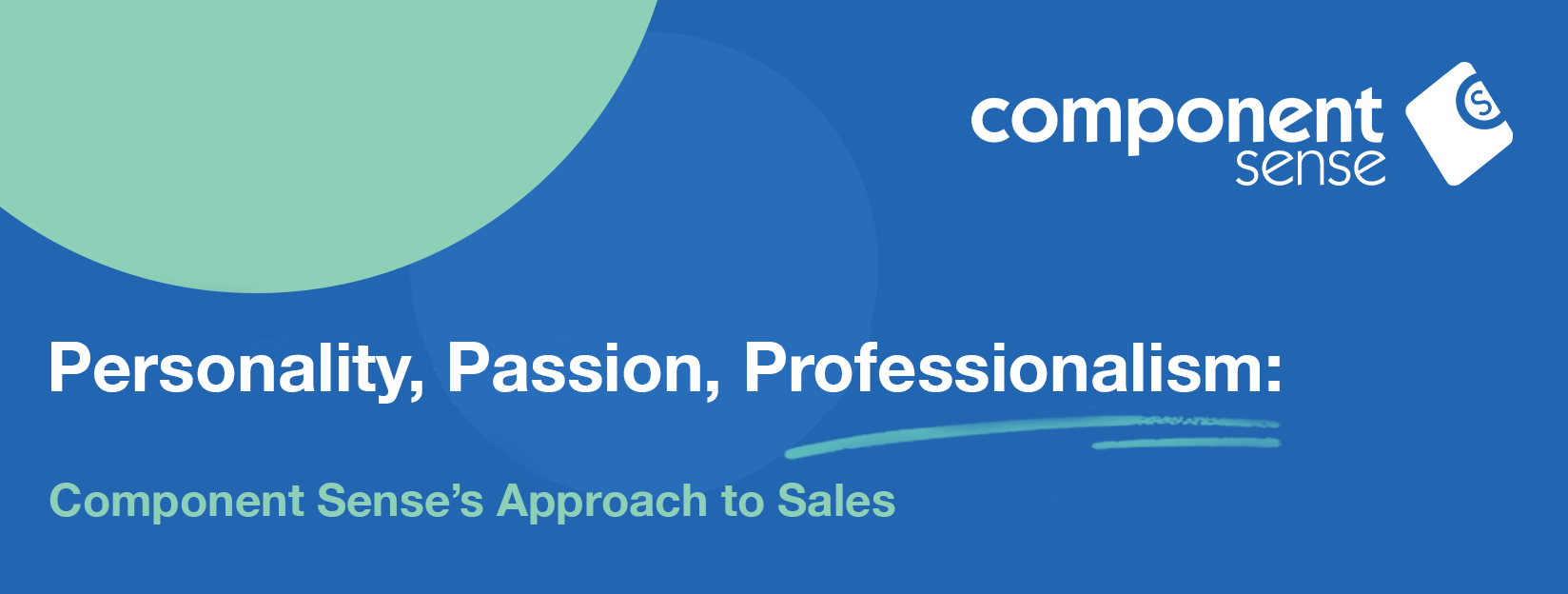 Personality, Passion, Professionalism: Component Sense’s Approach to Sales