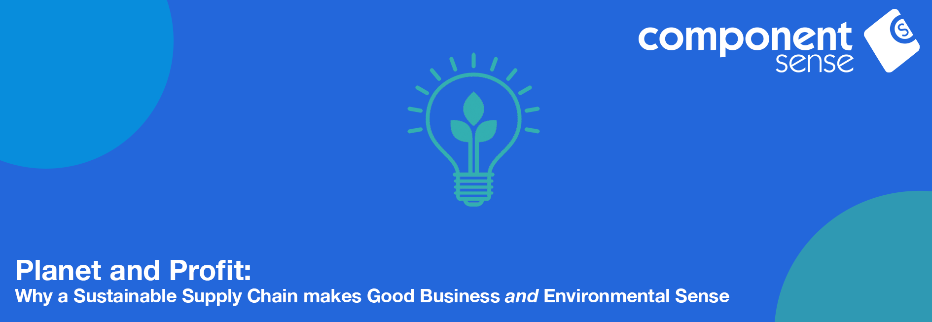 Planet and Profit: Why a Sustainable Supply Chain makes Good Business and Environmental Sense